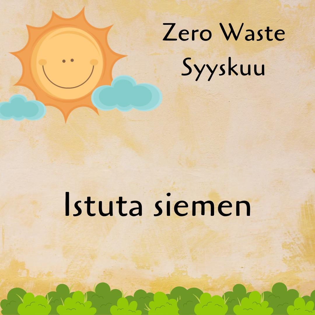 Zero Waste Syyskuu – Istuta siemen